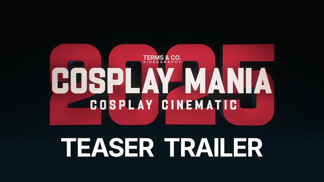 [TEASER] COSPLAY MANIA 2025 | COSPLAY CINEMATIC