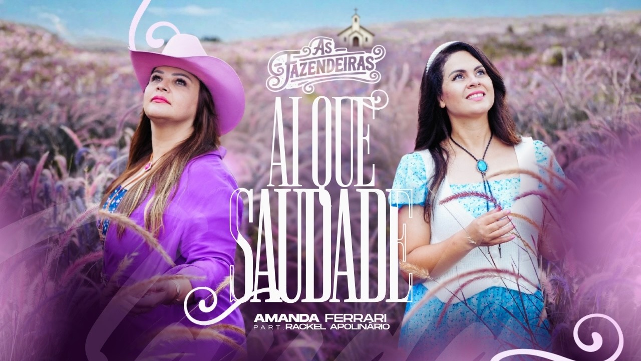 Amanda Ferrari e Rackel Apolin&aacute;rio - AI QUE SAUDADE | Ep As Fazendeiras