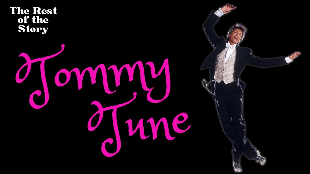 Tommy Tune: Chorus Boy to Broadway's Defining Choreographer-Director | The Rest of the Story | ep 49