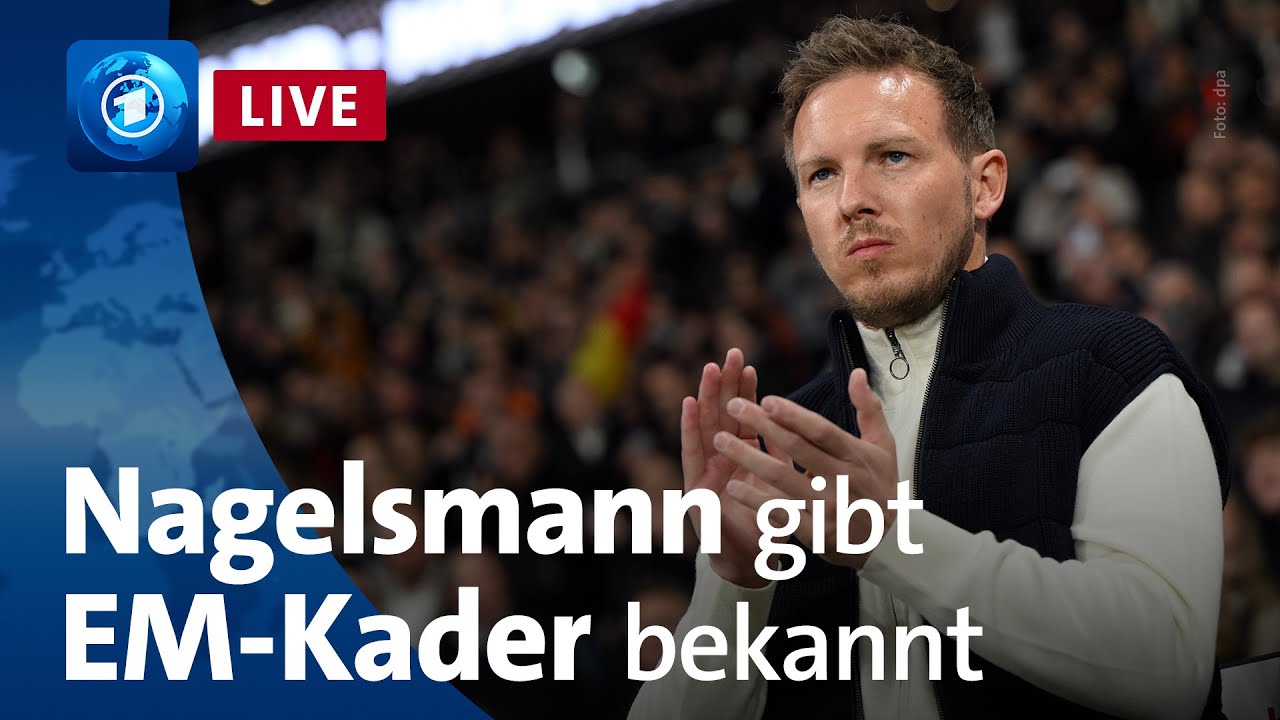 EM-Kader: Nagelsmann gibt DFB-Mannschaft für Fußball-Europameisterschaft bekannt