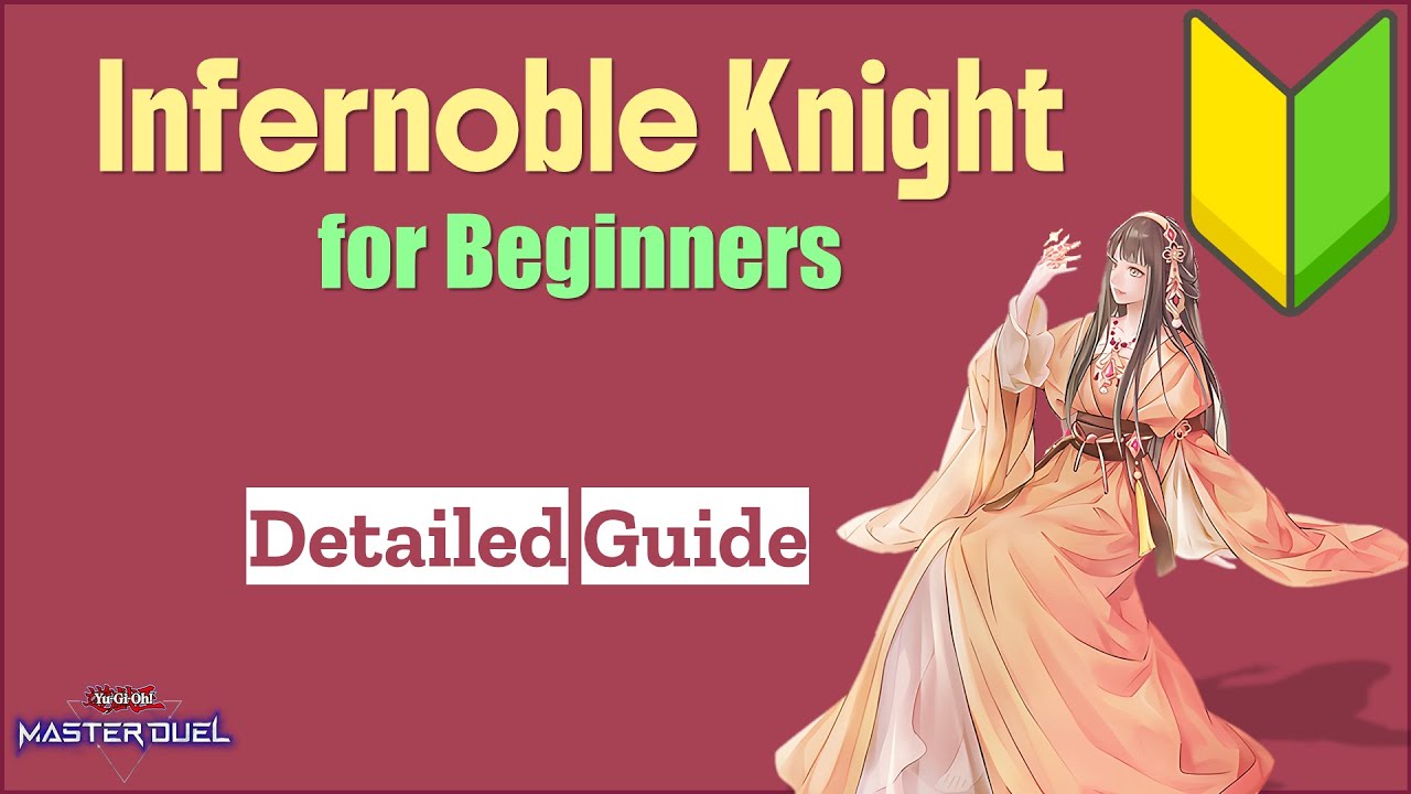 Infernoble Knight Detailed Guide. Beginner friendly. Deck list and Ranked Commentary too!