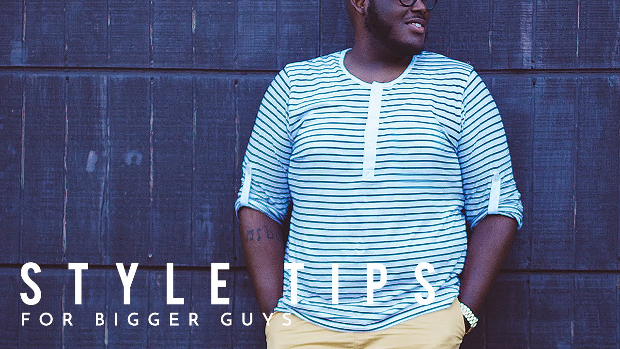 Style Tips For Big Guys | BRYANT DEVON