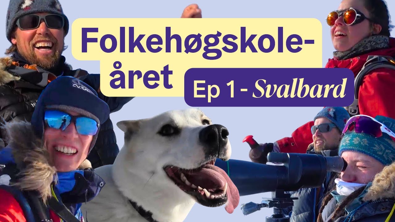Friluftsliv på folkehøgskole 🏔️ På tur på Svalbard ❄️ Episode 1