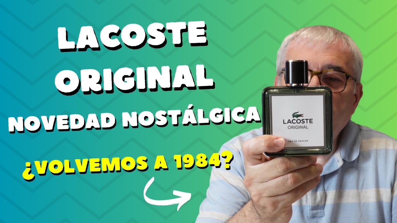 NOVEDAD NOSTALGICA LACOSTE ORIGINAL | VOLVIENDO A 1984 CON MATICES☀️👌👍🐊 #perfumes