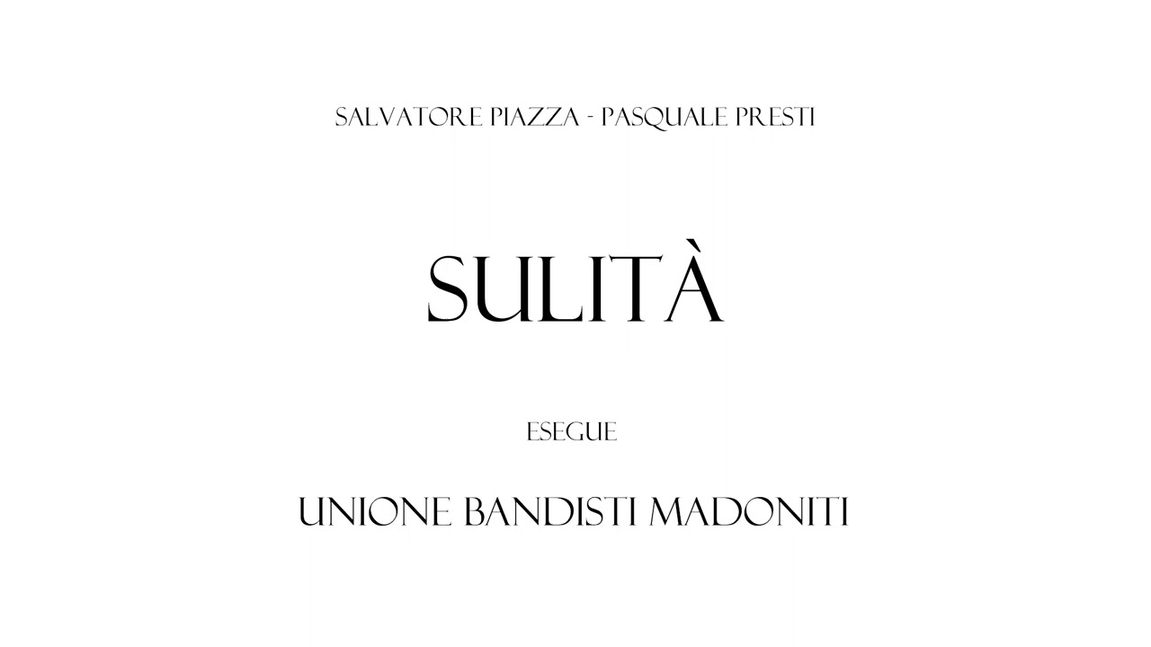 Salvatore Carmelo Piazza e Pasquale Presti - SULITÀ - Unione Bandisti Madoniti