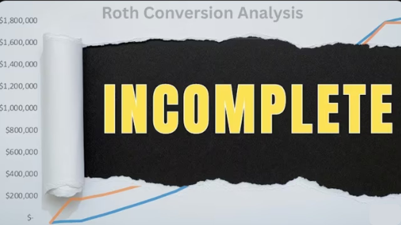 Roth Conversions: Why Your Analysis Is Probably Incomplete