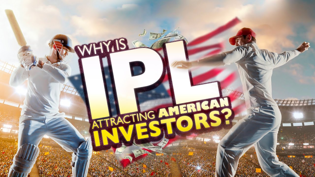 IPL franchise attracts foreign investors: How the IPL is attracting American investors #ipl2023