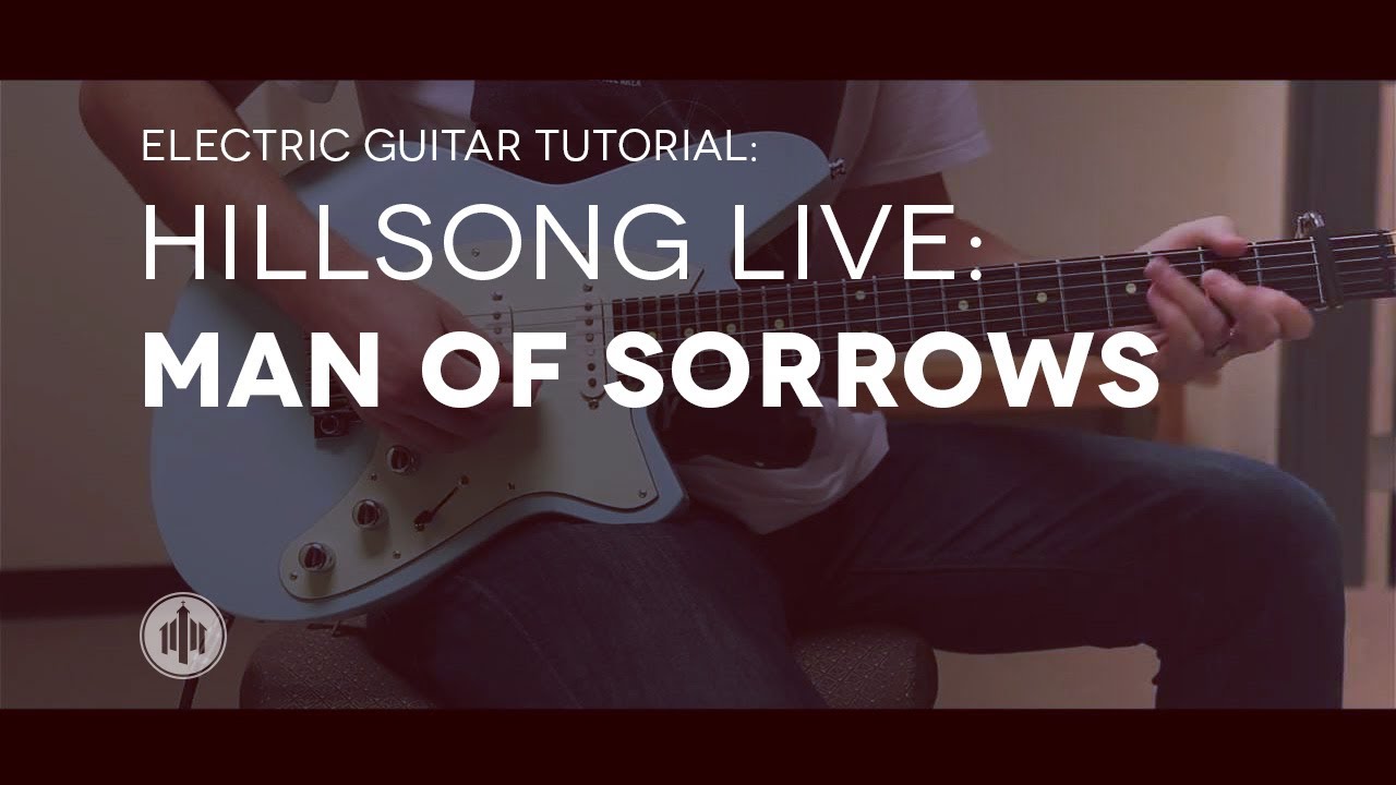 Hillsong Live - Man Of Sorrows - Lead Electric Tutorial