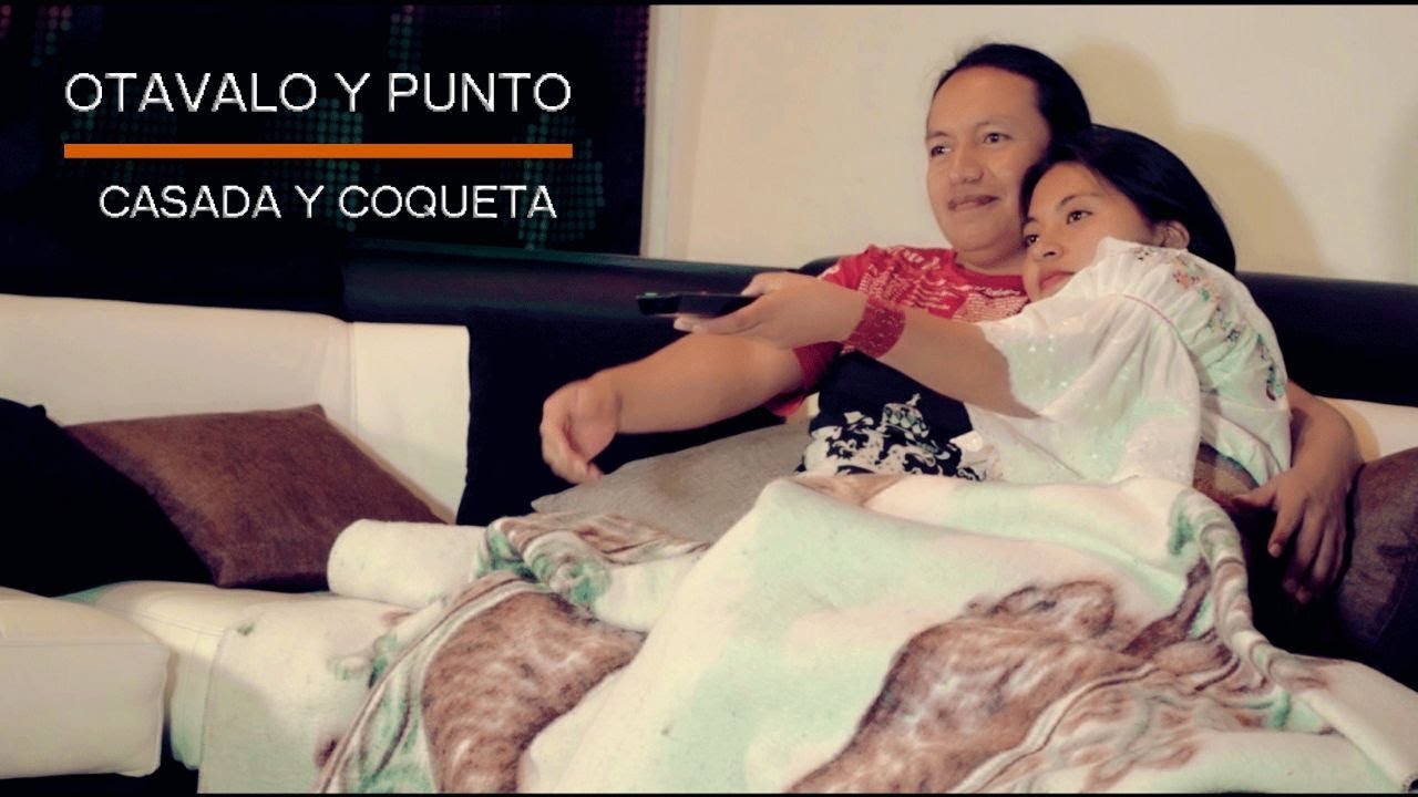Otavalo  y Punto - Casada y coqueta (Video Oficial)