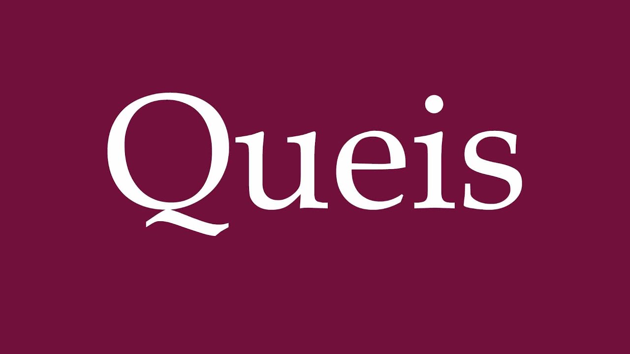 How to Pronounce ''Queis'' Correctly in German