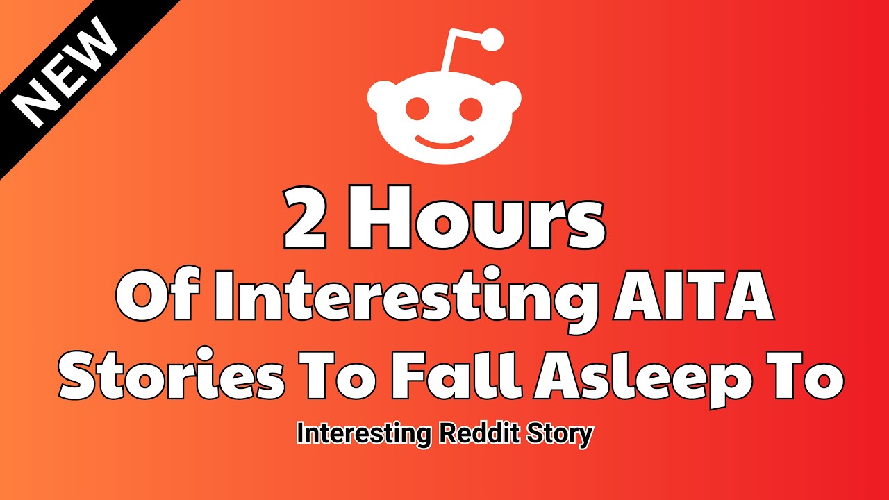 2 Hours of interesting AITA stories to fall asleep to. Reddit stories Relationship advice