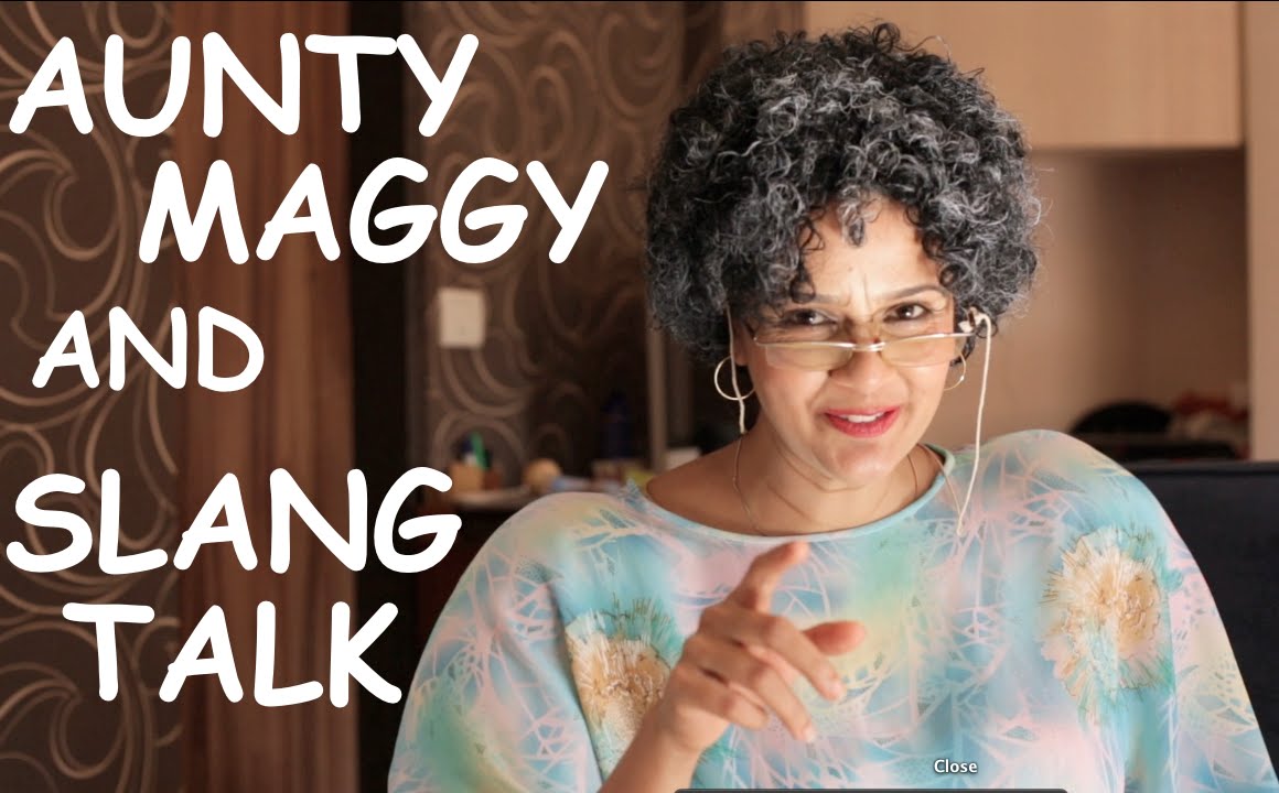 Aunty Maggy in 'Maggy gets a hang of the slang'
