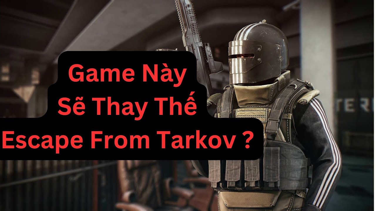Escpae From Tarkov Miễn Phí ? - Hướng Dẫn Operation Mode