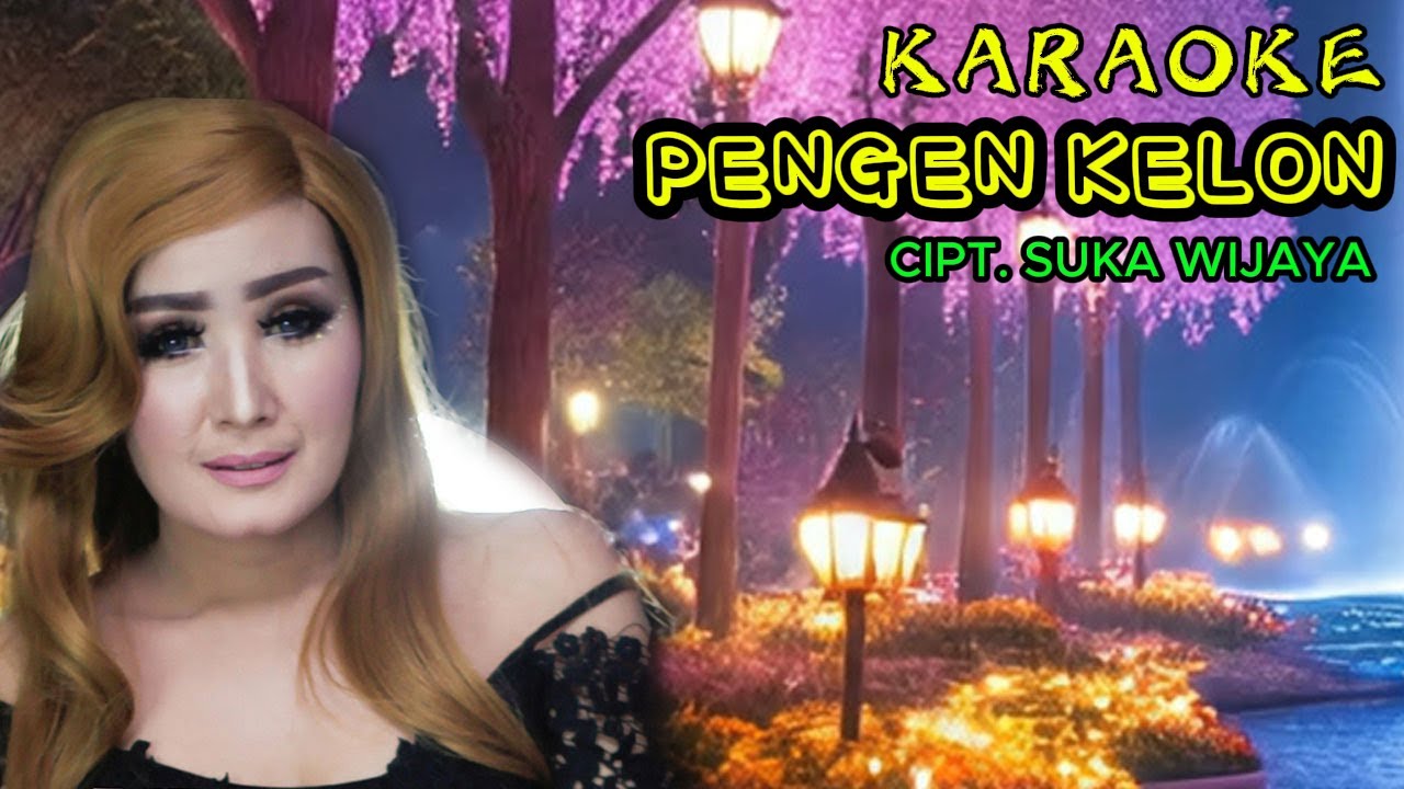 KARAOKE PENGEN KELON NUNUNG ALVI.