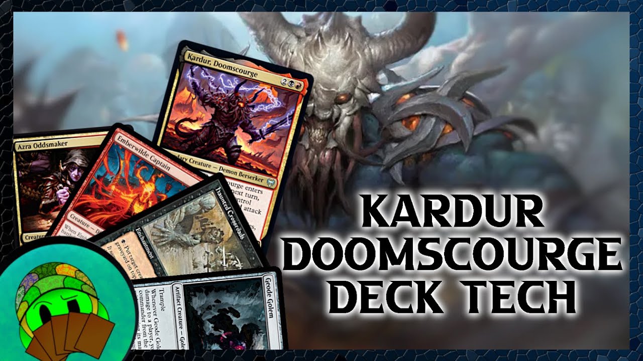 Kardur Doomscourge Deck Tech | EDH / CMDR | Kaldheim