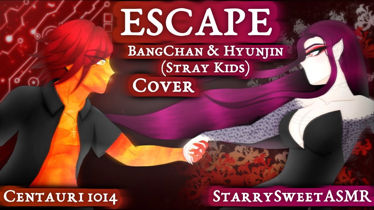 ESCAPE || SONG COVER || ORIGINAL BY BANG CHAN & HYUNJIN || COLLAB w/ @Centauri1014 || MF4A