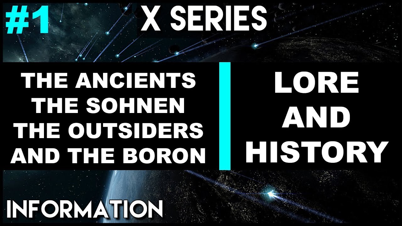X UNIVERSE LORE | THE ANCIENTS, OUTSIDERS, SOHNEN AND THE BORON - With X4 Foundations Gameplay