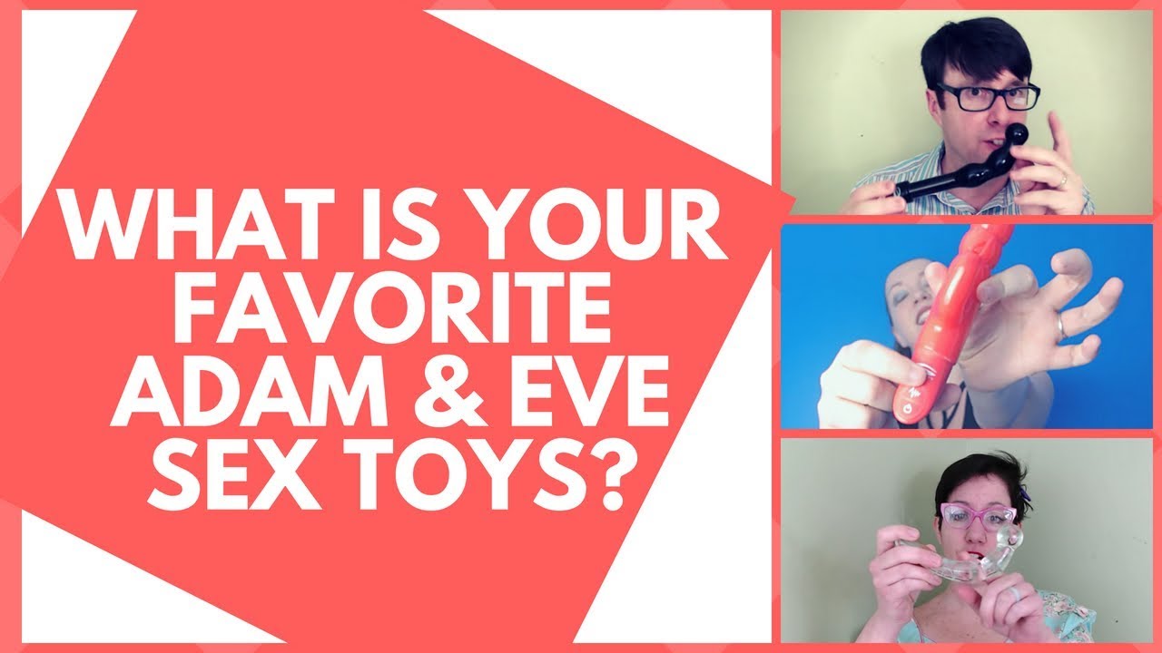 Best Sex Toys Reviews | What Is Your Favorite Adam and Eve Sex Toys?