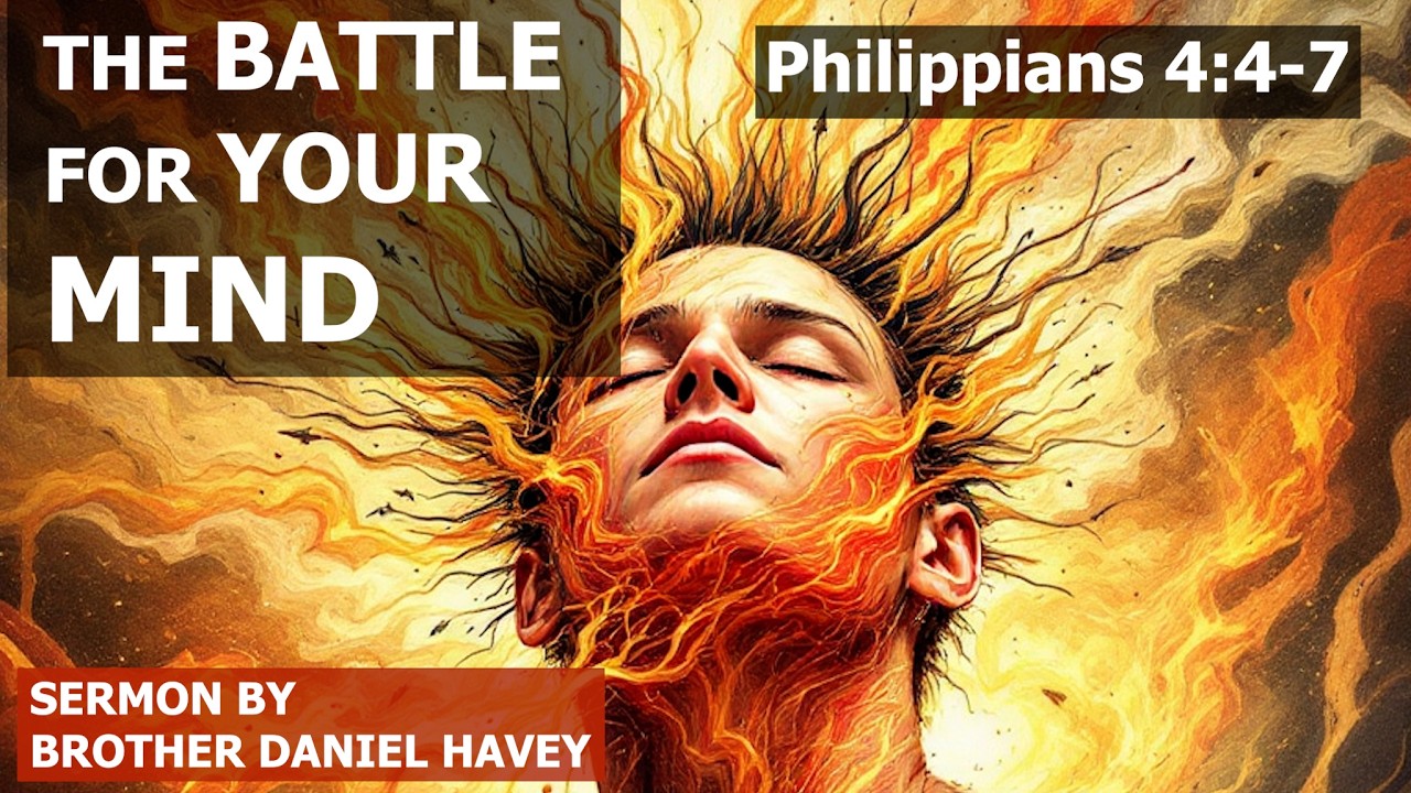 The Battle for Your Mind | Sermon by Brother Daniel