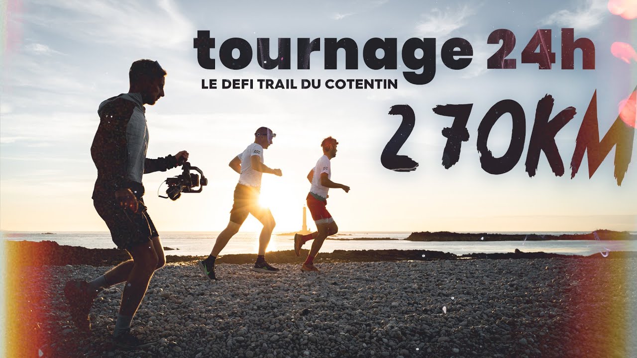 Les coulisses du tournage du défi trail en Cotentin, filmer 270 km en moins de 24h,
