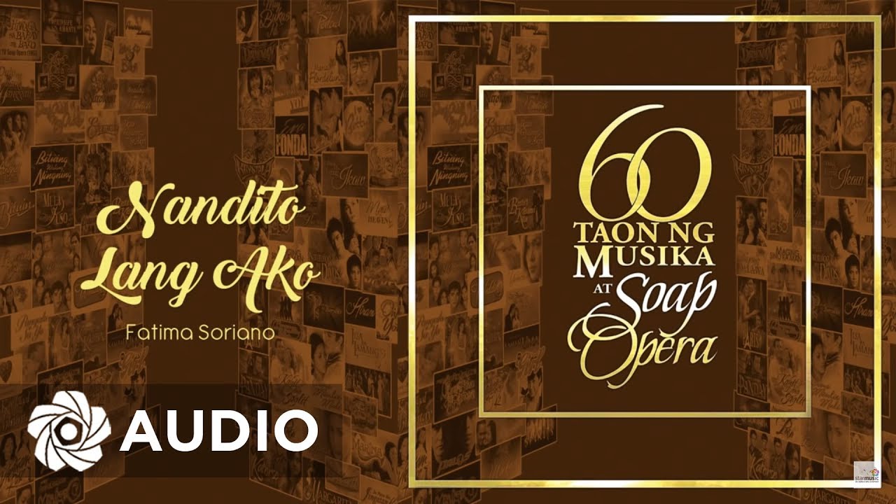 Fatima Soriano - Nandito Lang Ako (Audio) 🎵 | 60 Taon Ng Musika At Soap Opera
