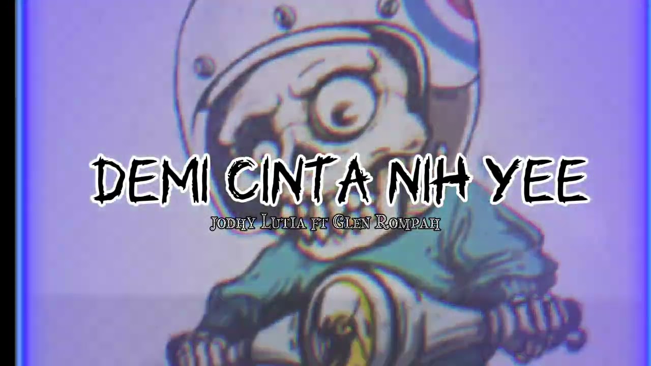 Demi Cinta Nih Yee-Jodhy Lutia Ft Glen Rompah