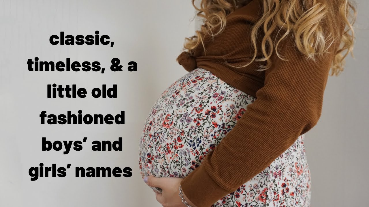 baby names I LOVE but won’t be using // boys’ and girls’ names, mostly classics & a little vintage