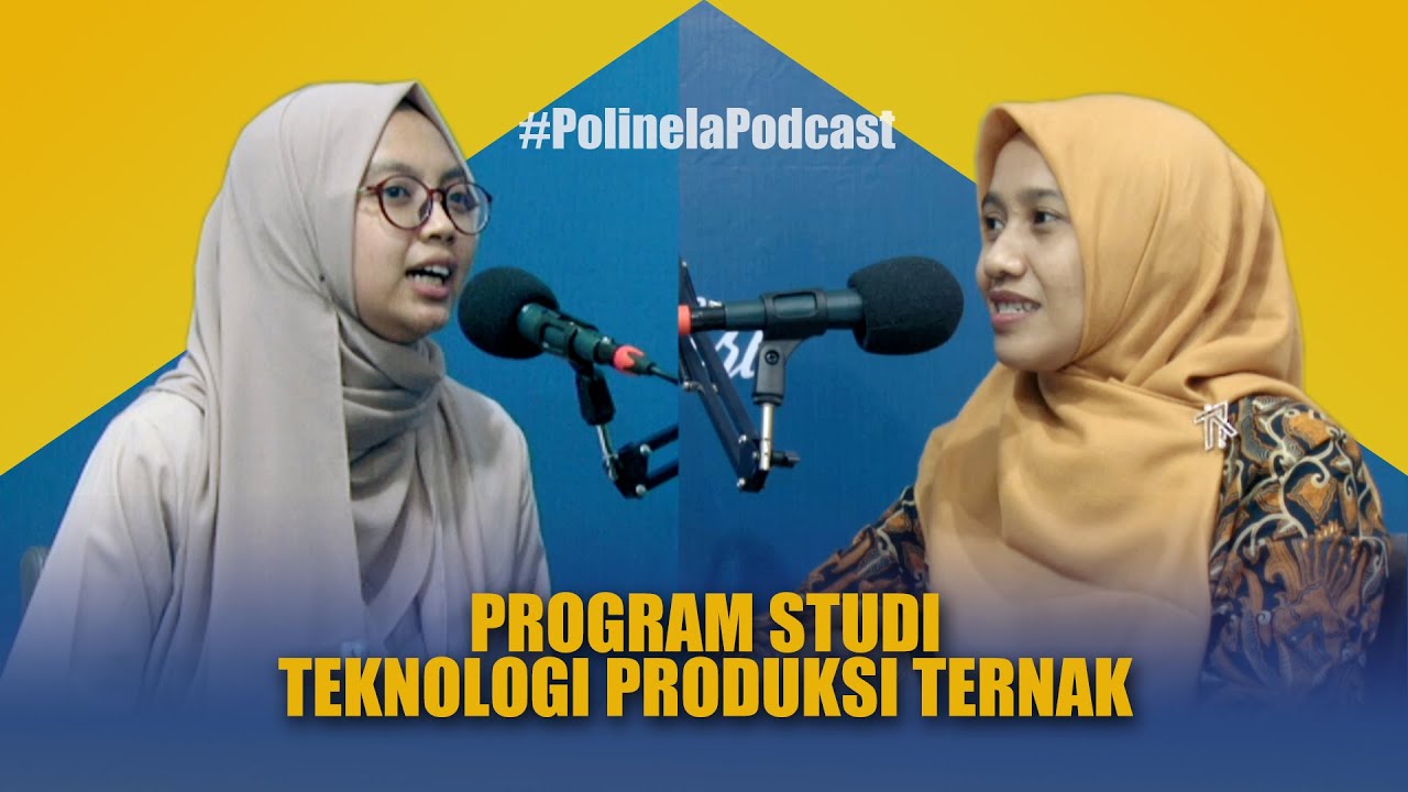 #POLINELAPodcast - Program Studi Teknologi Produksi Ternak