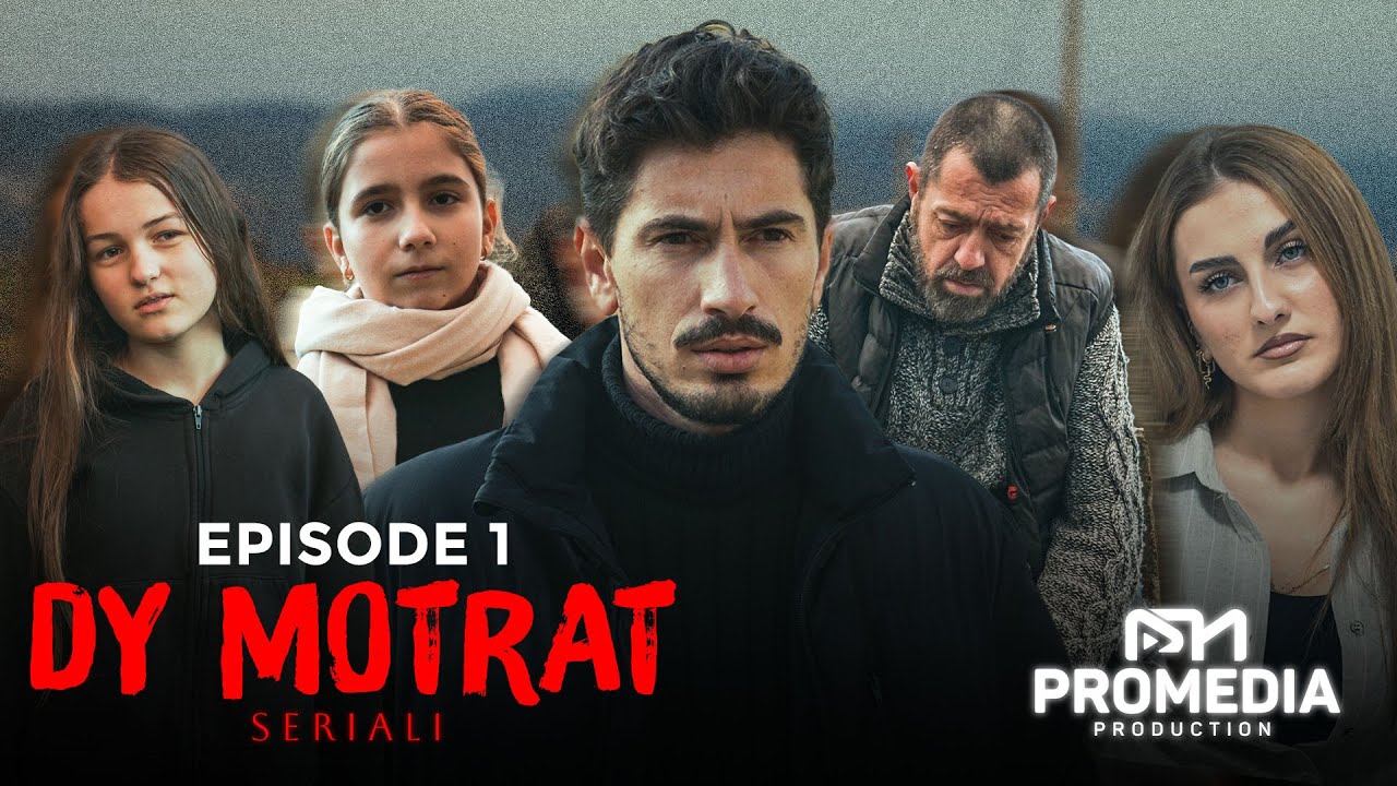 DY MOTRAT - Episodi 1