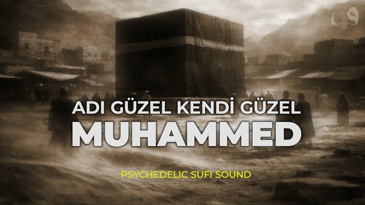 Adı Güzel Kendi Güzel Muhammed – Psychedelic Sufi Sound | Yunus Emre