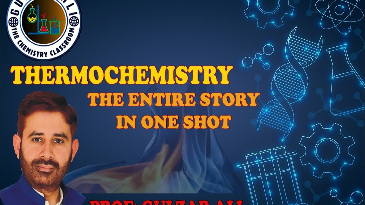 The ThermoChemistry in One Shot || Sir Gulzar Ali