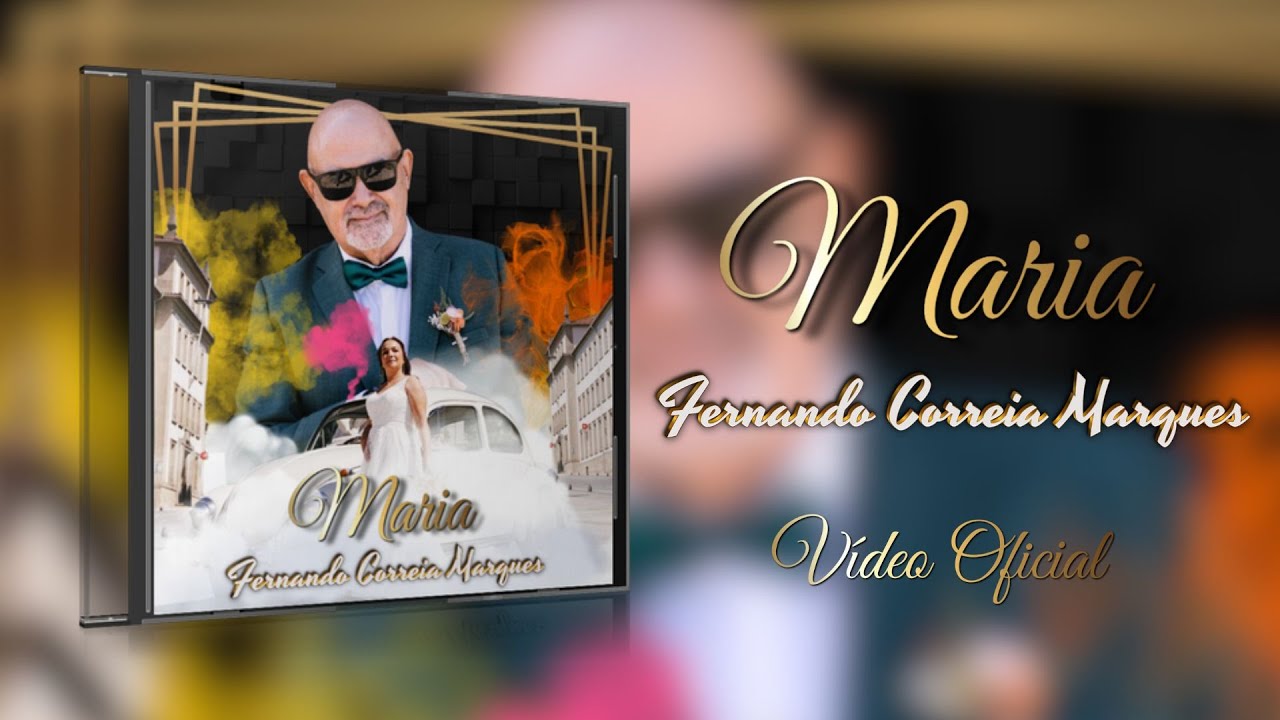 FERNANDO CORREIA MARQUES - MARIA (VIDEO OFICIAL)