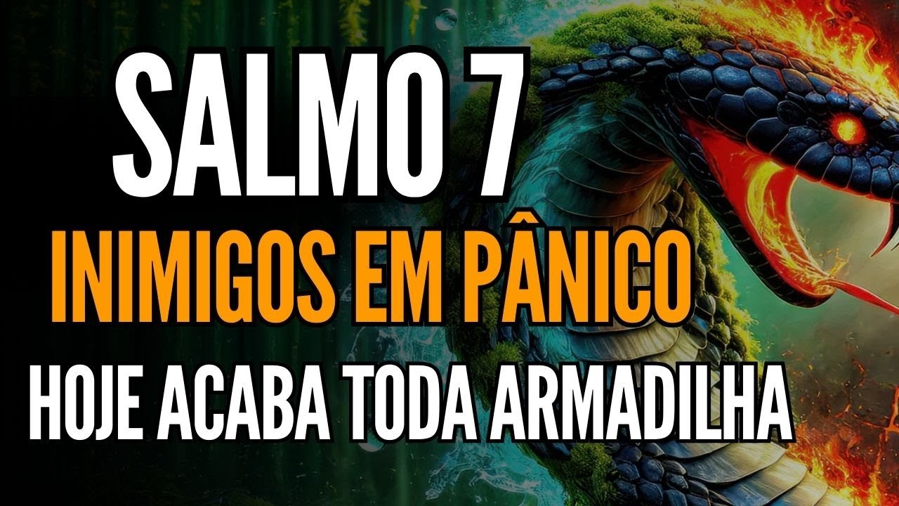 SALMO 7: A COVA QUE CAVARAM PRA VOCÊ VAI ENGOLIR ELES MESMOS AGORA