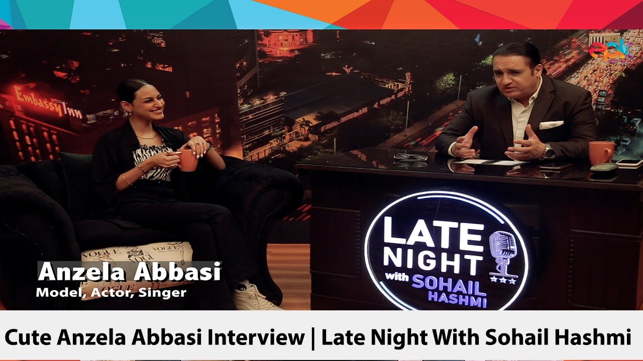 Anzela Abbasi latest Interview With Sohail Hashmi In Late Night Show | Epk Celeb Interview