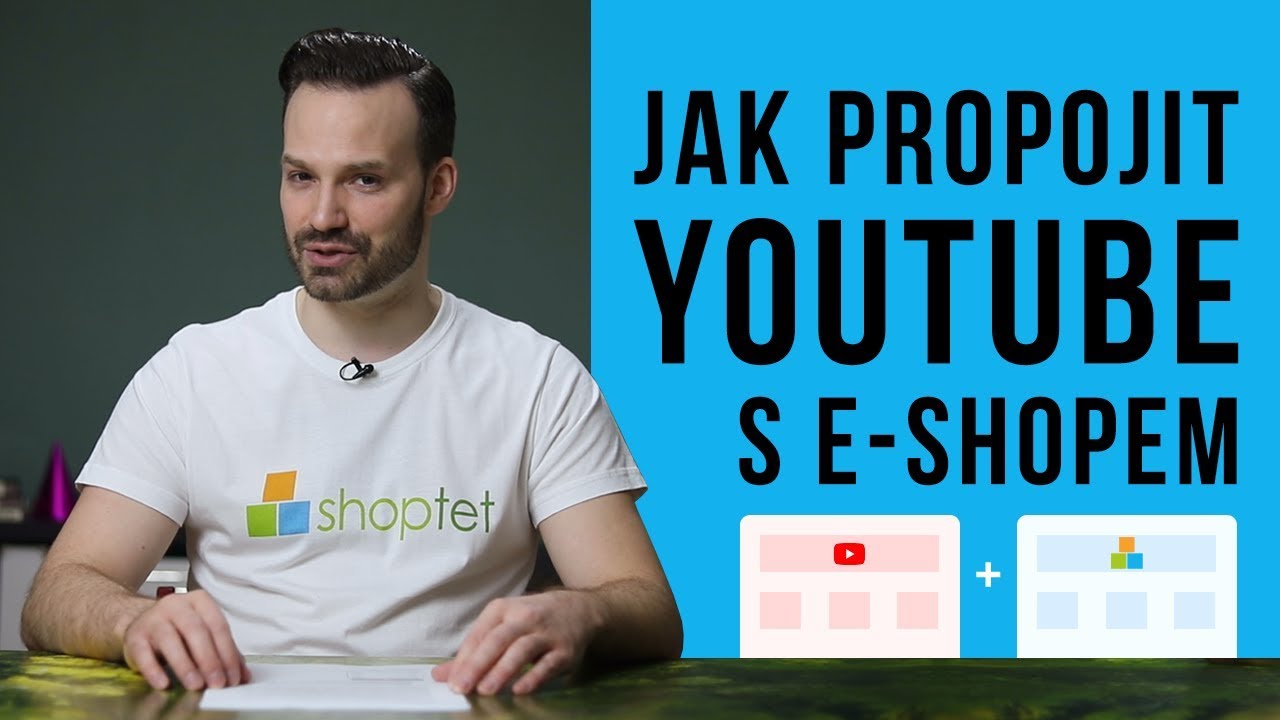 JAK PROPOJIT YOUTUBE S E-SHOPEM - Shoptet.TV (13. d&iacute;l)