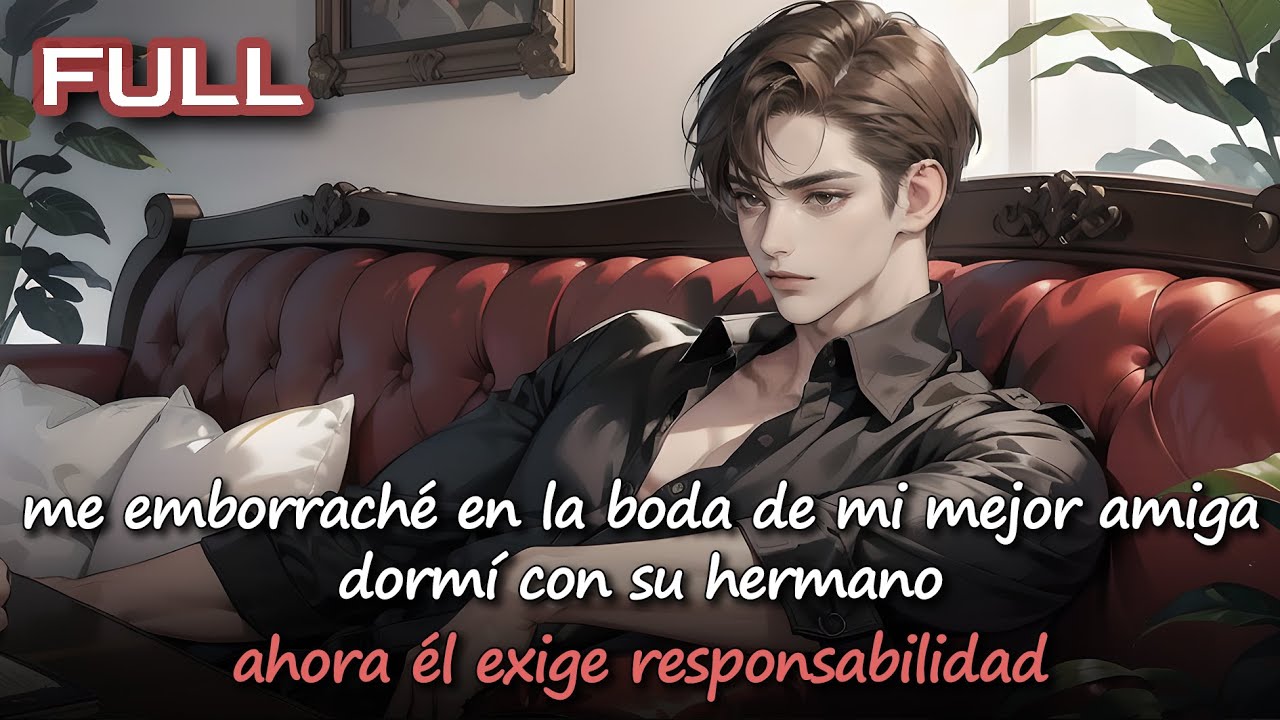 📕me emborraché en la boda de mi mejor amiga, dormí con su hermano—ahora él exige responsabilidad