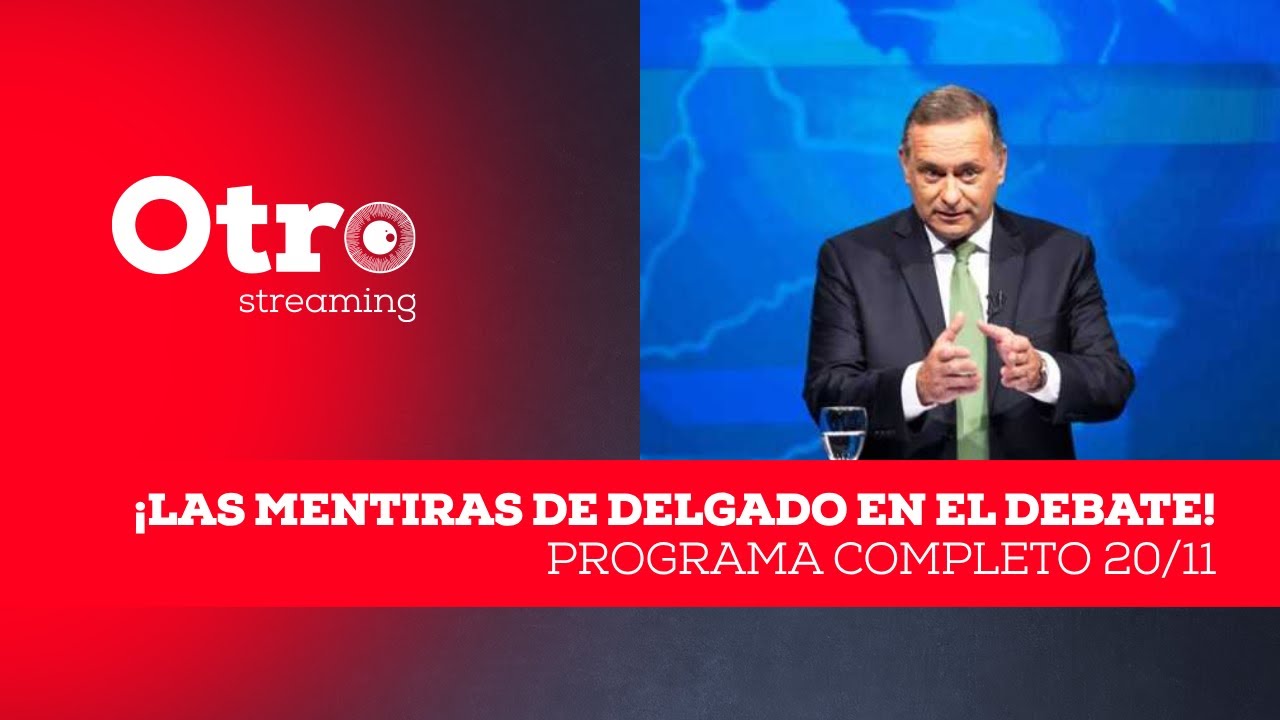 OTRO streaming 20/11 | ¡Las MENTIRAS de DELGADO!