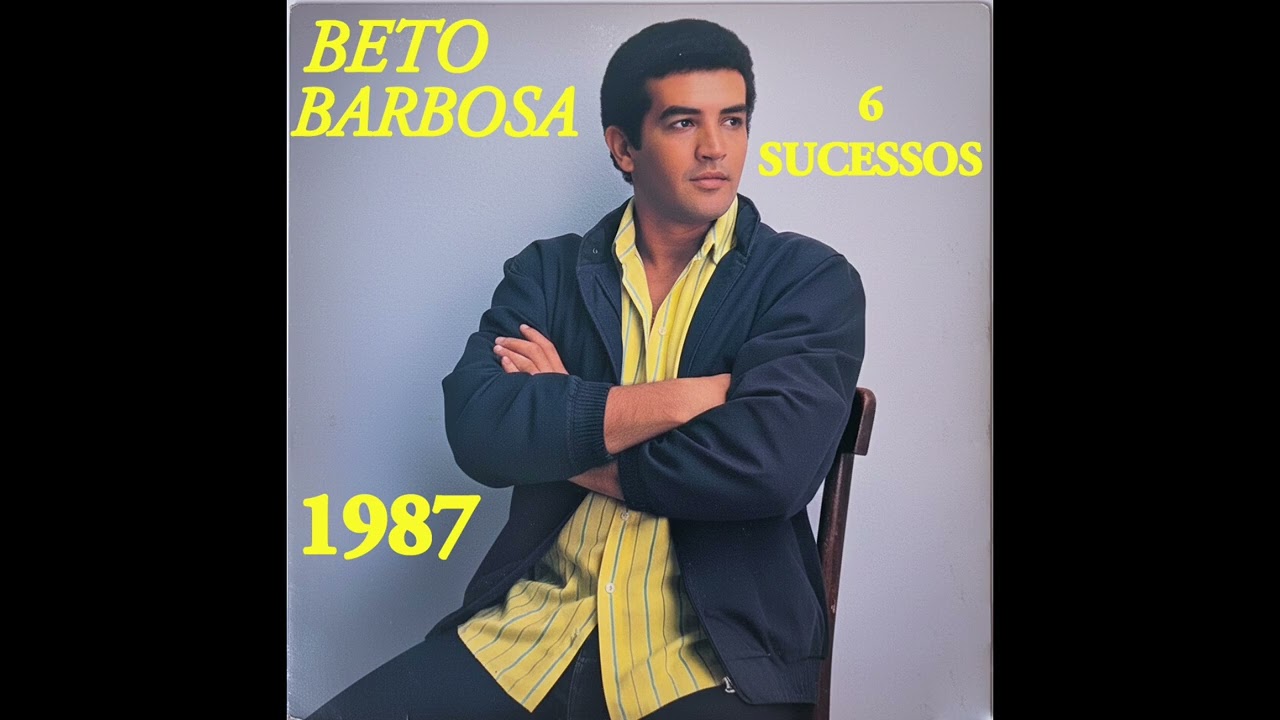 Os 6 Maiores Sucessos de Beto Barbosa em 1987 | Nostalgia Pura