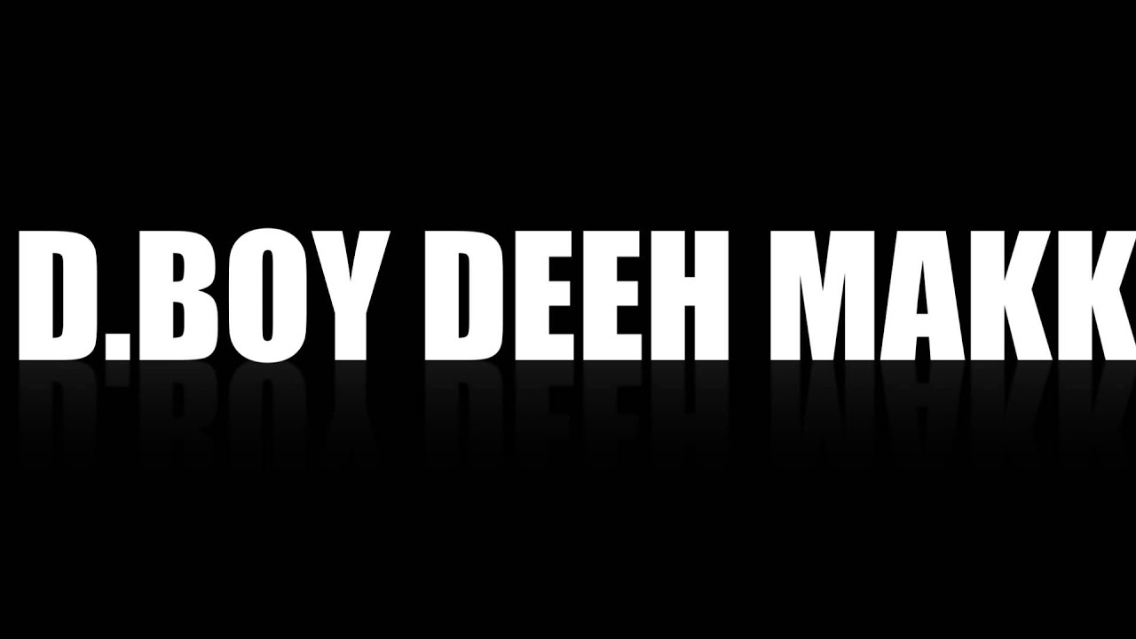 D.BOY (Deeh-Makk)FT. PREPBOY QUINN 