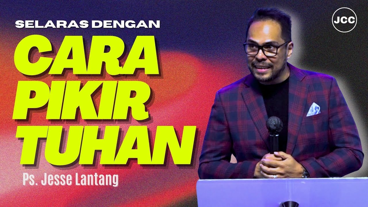Selaras Dengan Cara Berpikir Tuhan | Ps. Jesse Lantang | JCC Cijantung