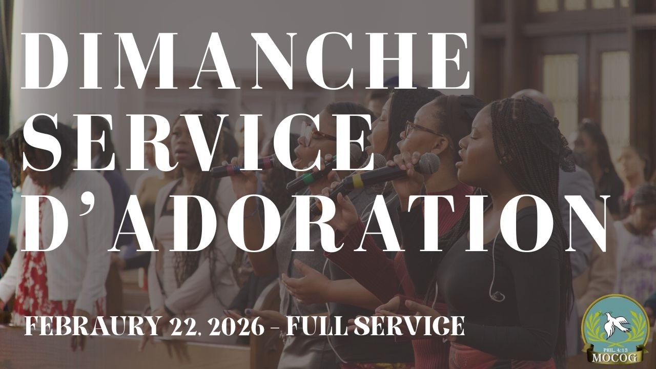 Service d’Adoration - [Mt Olives Church of God - City of Orange, NJ} 02/22/2026