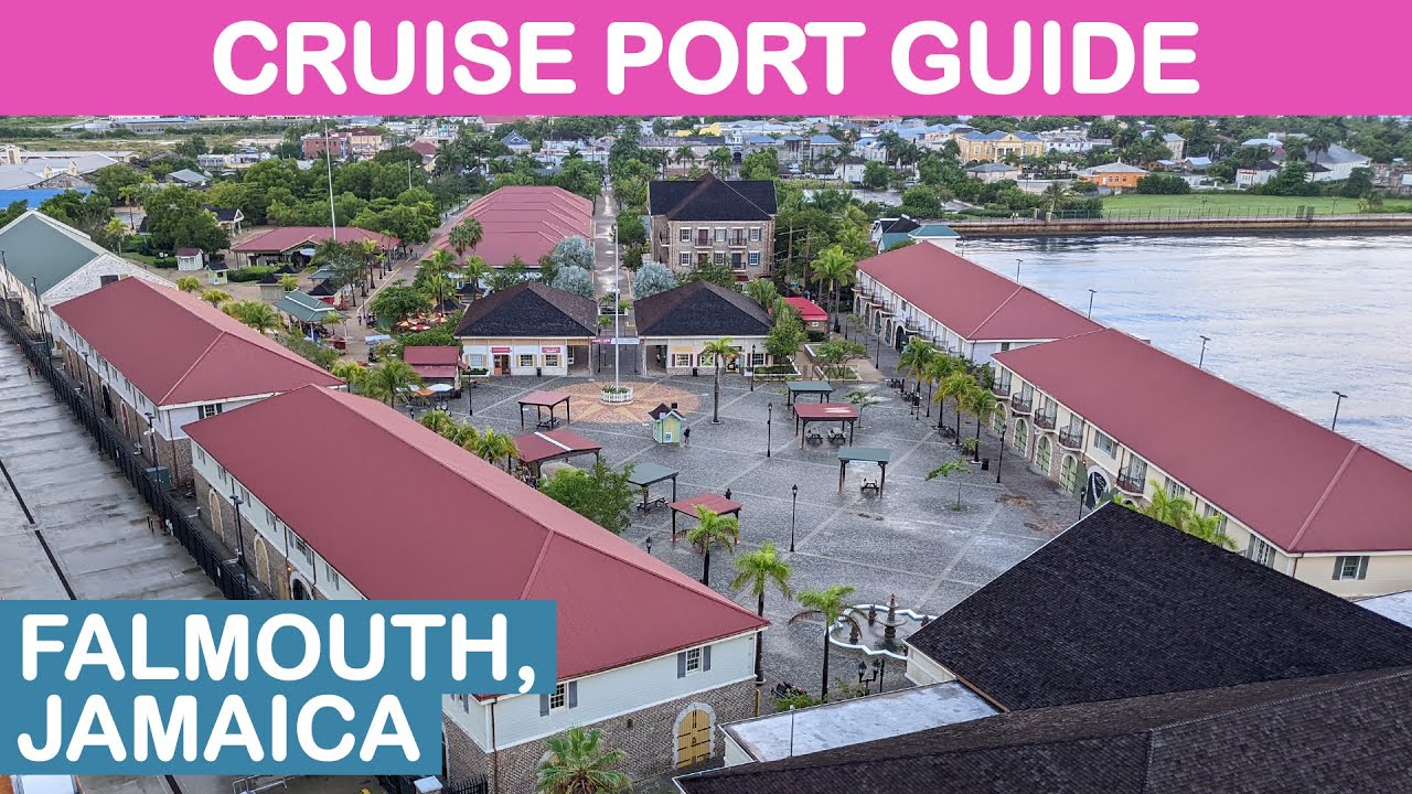 Falmouth, Jamaica Cruise Port Guide: Tips and Overview