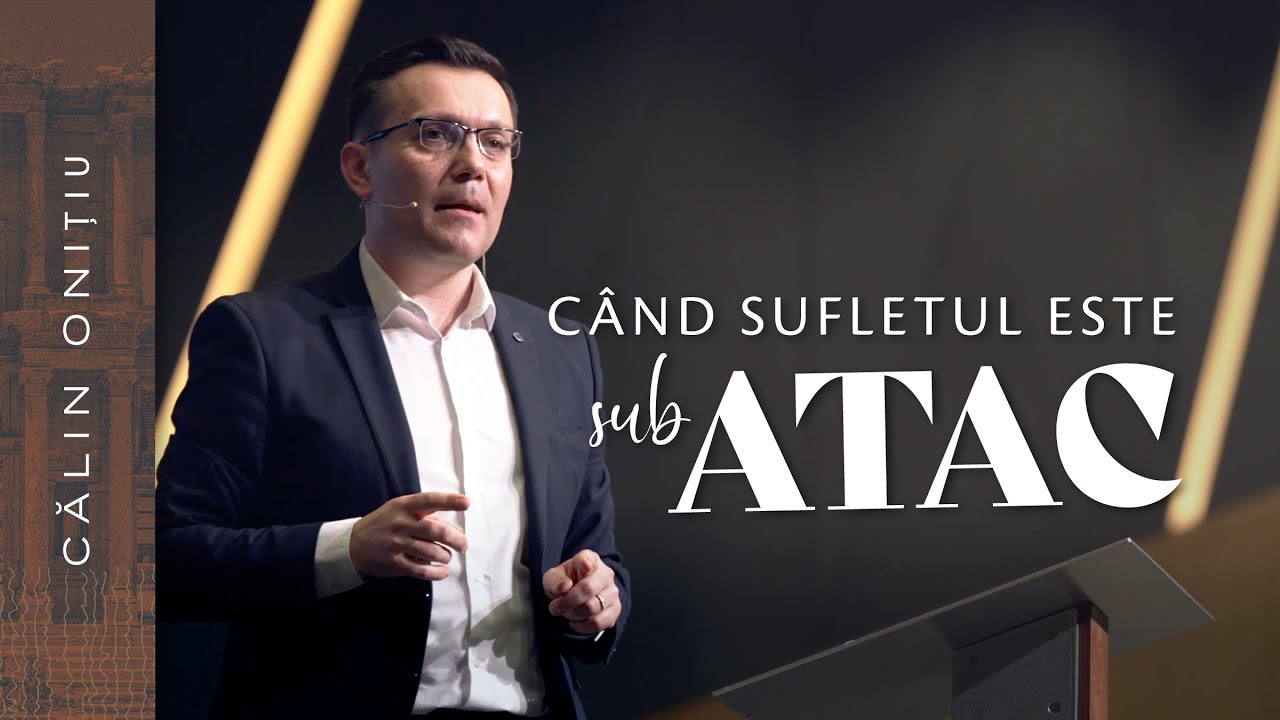 CĂLIN ONIȚIU // Când sufletul este sub atac