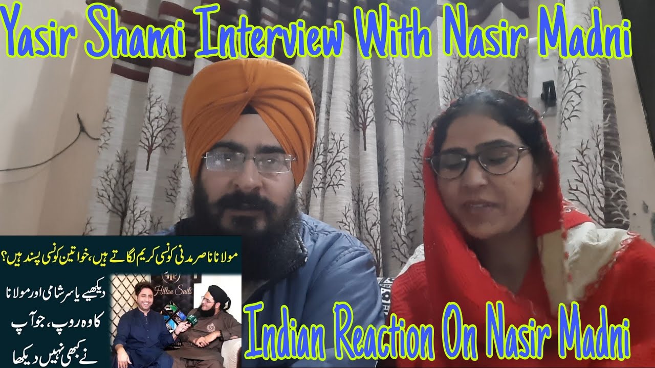 Yasir Shami Interview with Molana Nasir Madni Indian Couple Reaction On Molana Nasir Madni
