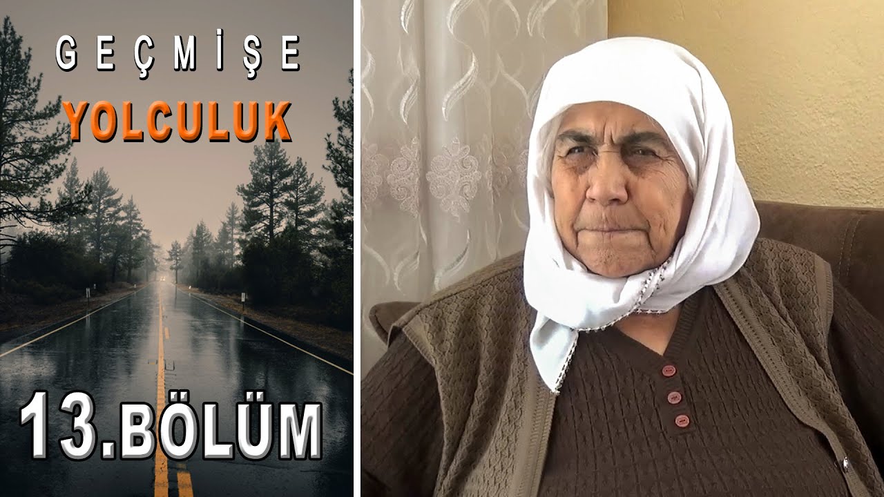 Geçmişe Yolculuk 13.Bölüm | ''Acı Tatlı Bir Hayat Hikayesi''
