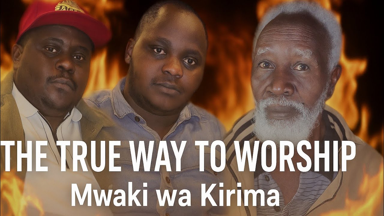 SCROLL 005: THE TRUE WAY TO WORSHIP OUR CREATOR #MwakiWaKirima