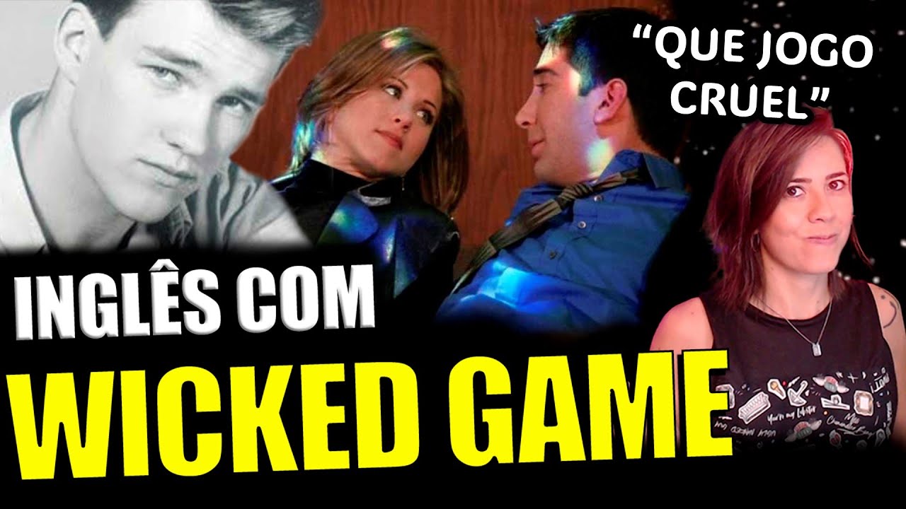 Inglês com WICKED GAME - CHRIS ISAAK