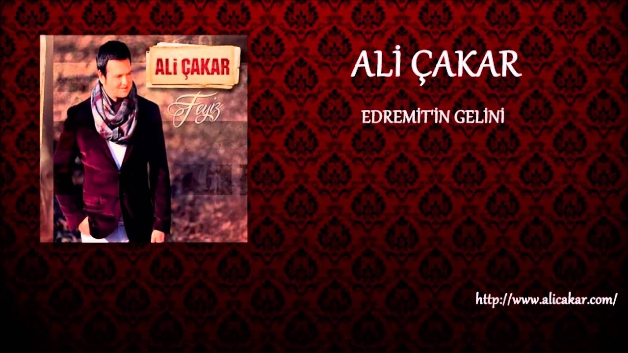 ALİ &Ccedil;AKAR-EDREMİT'İN GELİNİ