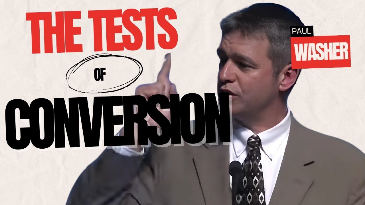 The Tests of Conversion - Paul Washer