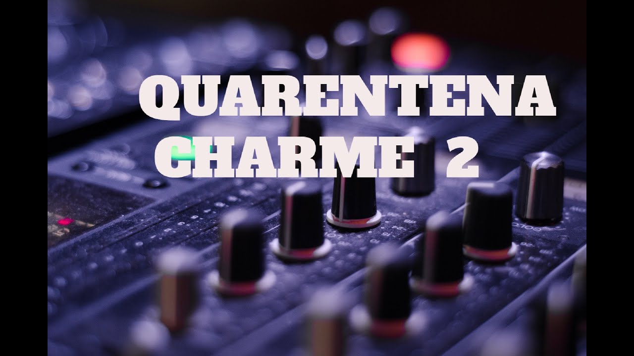 QUARENTENA CHARME 2 BY DJ MAX AMORIM